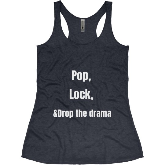 Pop, Lock, & Drop the drama BodyBeatsBalance Tank