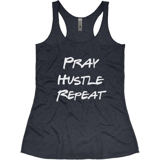 Pray. Hustle. Repeat