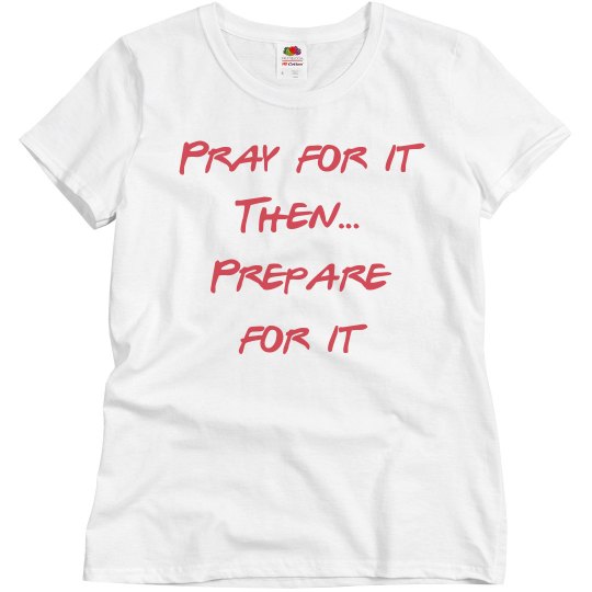 Pray then prepare