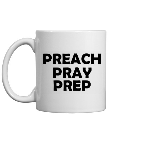 PREACH PRAY PREP MUGS