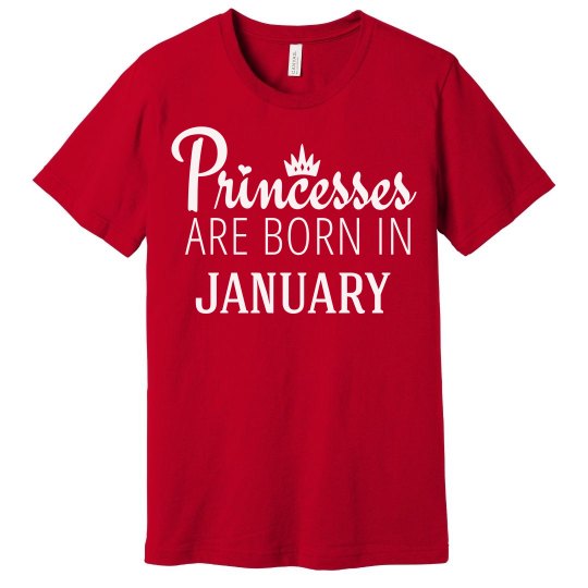 Princesses are born January Princesses are born January