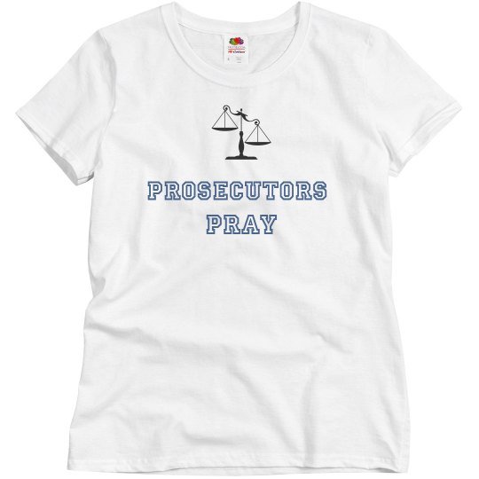 PROSECUTORS PRAY PROSECUTORS PRAY