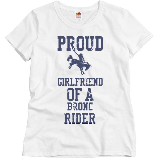 Proud girlfriend of a bronc rider Proud girlfriend of a bronc rider