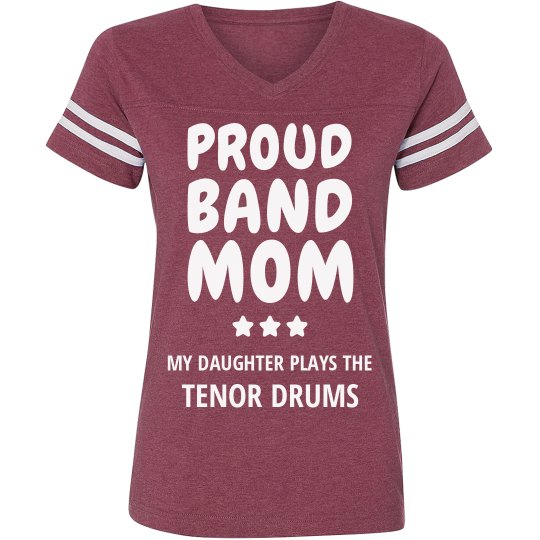 Proud Tenor Drums Band Mom Proud Tenor Drums Band Mom