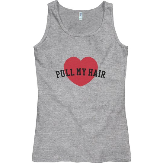 Pull My Hair Tank