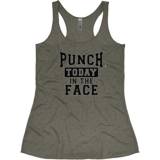 Punch Today In The Face 
