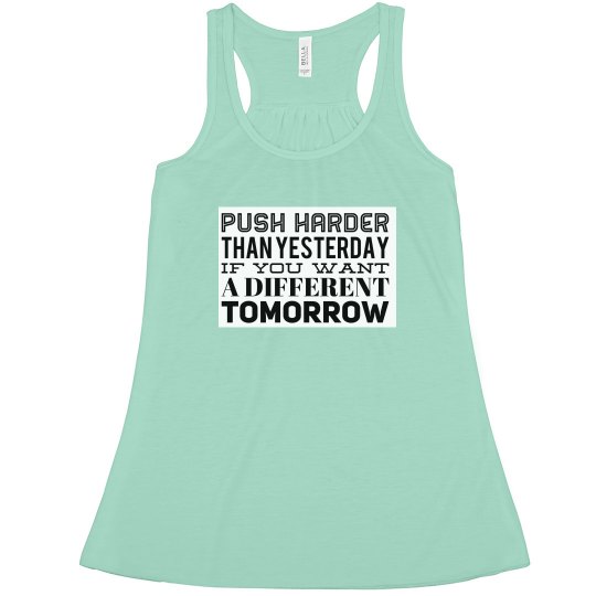 PUSH HARDER THAN YESTERDAY