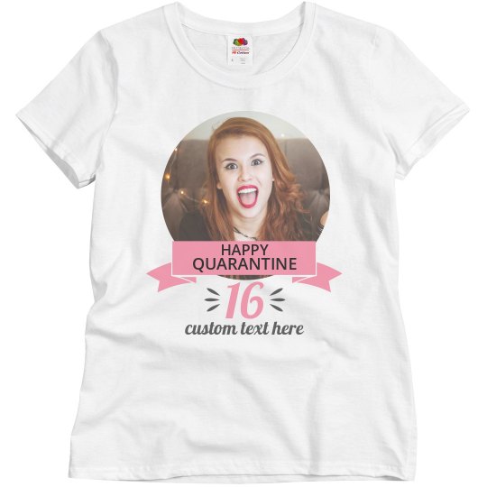 Quarantine 16 Custom Birthday Tee