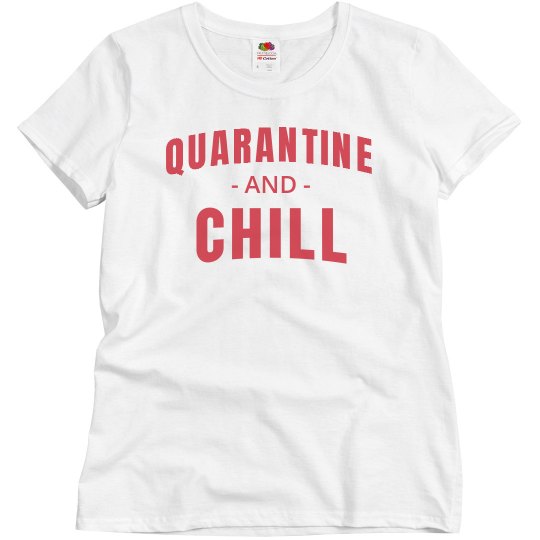 Quarantine And Chill Funny Tee Quarantine And Chill Funny Tee