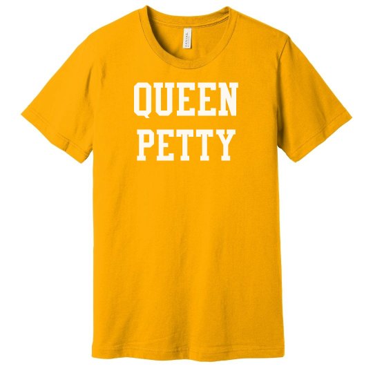Queen Petty Tshirt