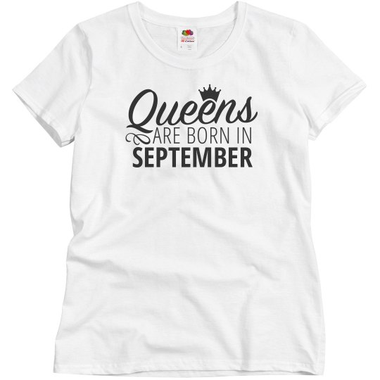 Queens Are Born In September Tee