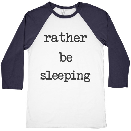 Rather be sleeping Rather be sleeping