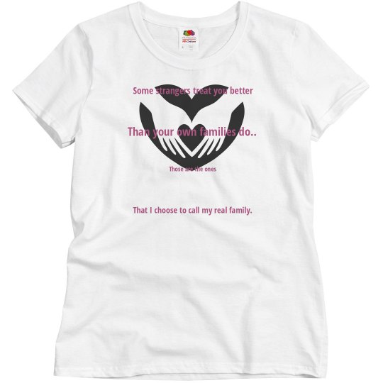 Real Family Vs. Real Strangers T-shirt.