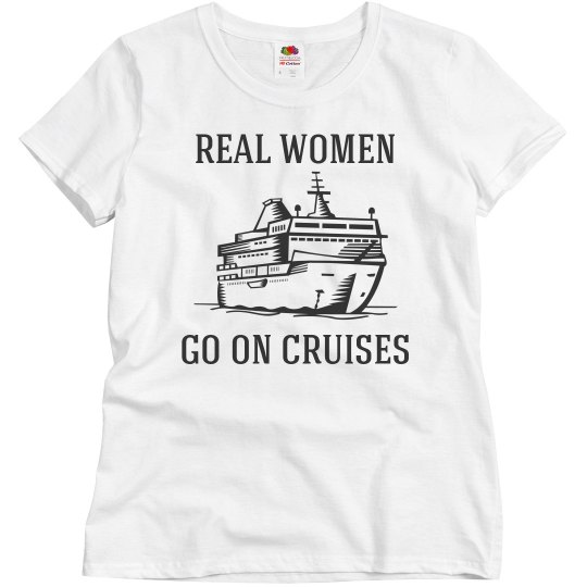 Real women go Cruise Real women go Cruise