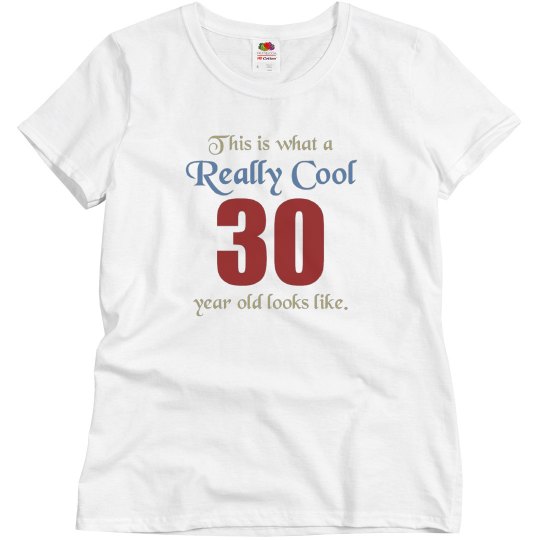 Really Cool 30 year old Really Cool 30 year old