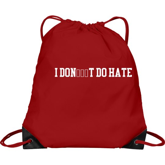 Red I DON’T DO HATE Drawstring Bag Red I DON’T DO HATE Drawstring Bag