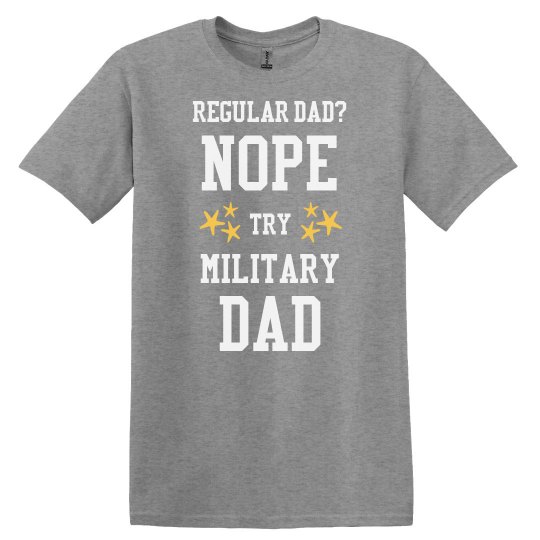 Regular dad? No.