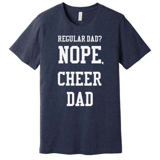 Regular dad? No.