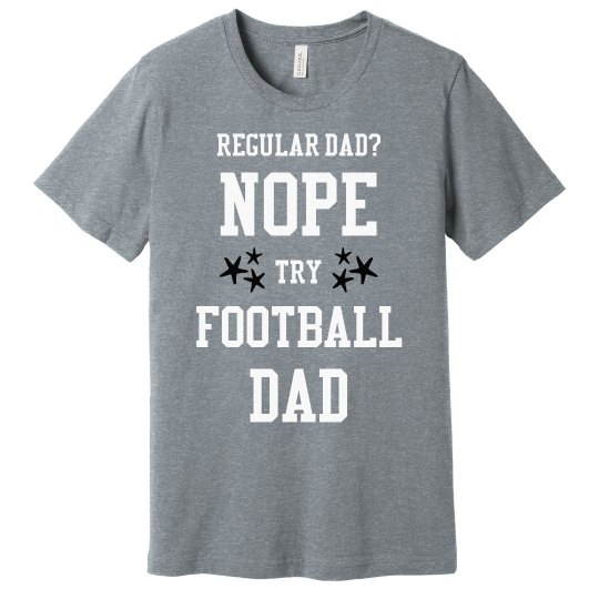Regular dad? No.