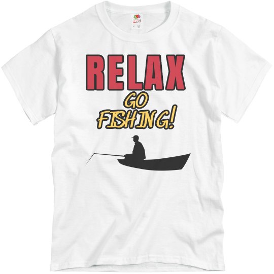 Relax...go fishing! Relax...go fishing!