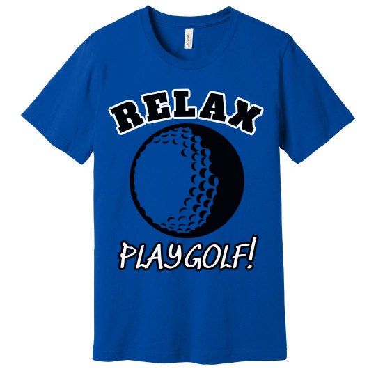 Relax...Play Golf!