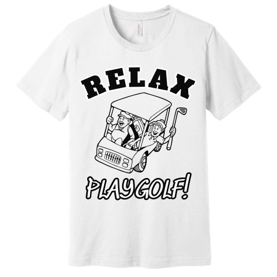 Relax...Play Golf!