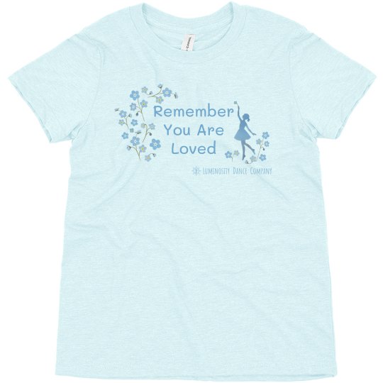 Remember You Are Loved