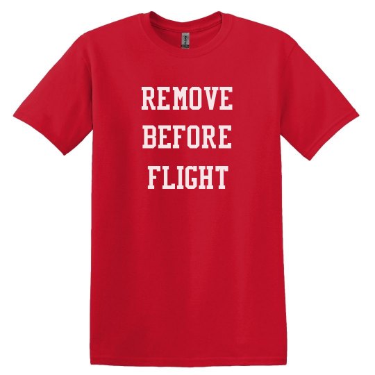 Remove Before Flight Remove Before Flight