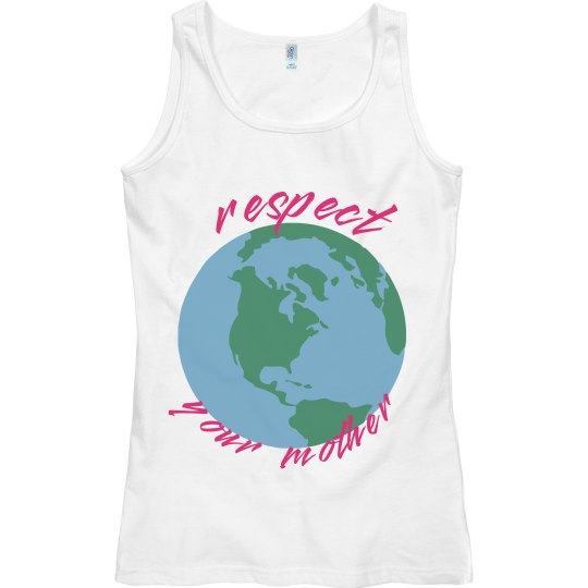 Respect your mother Respect your mother