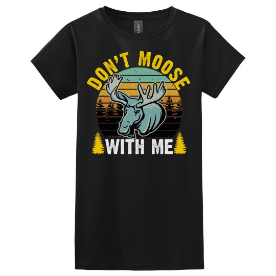 Retro – Don't Moose with Me T-Shirt
