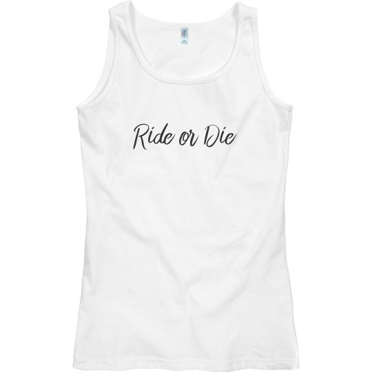 Ride or Die Ride or Die