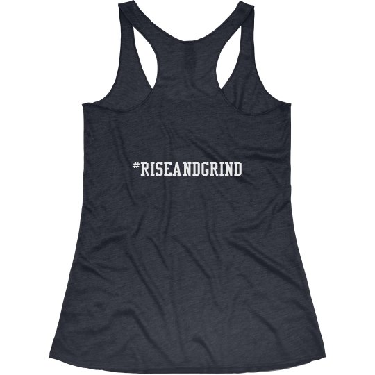 Rise and Grind (back) Rise and Grind (back)