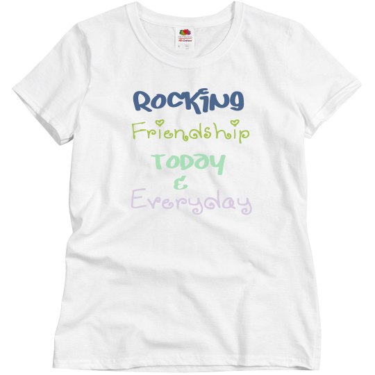 Rocking friendship today & everyday w school name