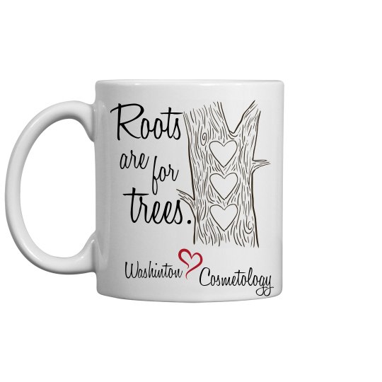 Roots Are For Trees Mug Roots Are For Trees Mug