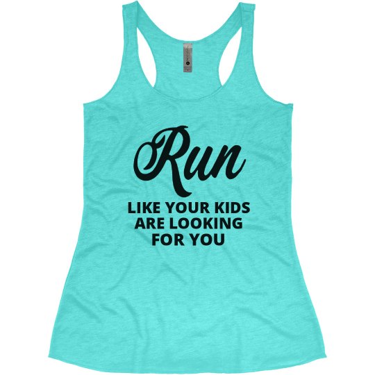 Run Like Your Kids Are Looking For You II