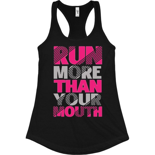 RUN MORE THAN YOUR MOUTH II