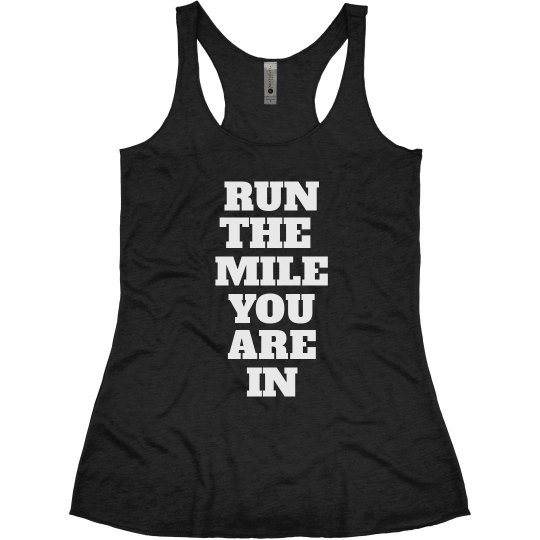 Run the mile you are in 