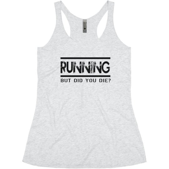 Running - BUT DID YOU DIE? 