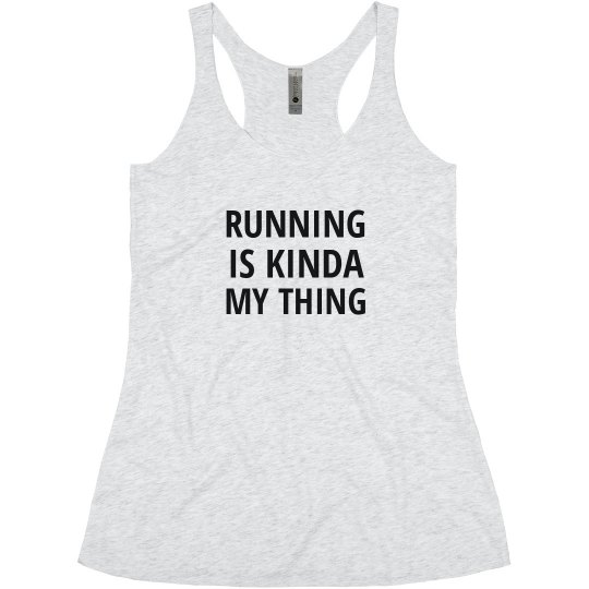Running is Kinda My Thing