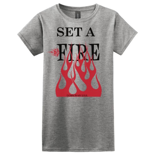 SET A FIRE SET A FIRE