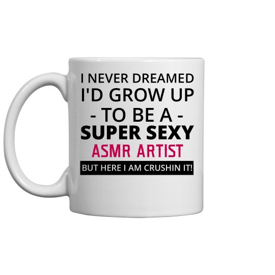 SEXY ASMR ARTIST COFFEE CUP SEXY ASMR ARTIST COFFEE CUP