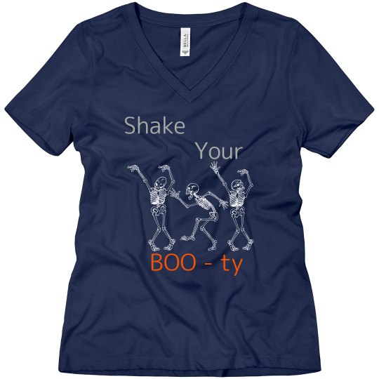 Shake your Boo-ty Shake your Boo-ty