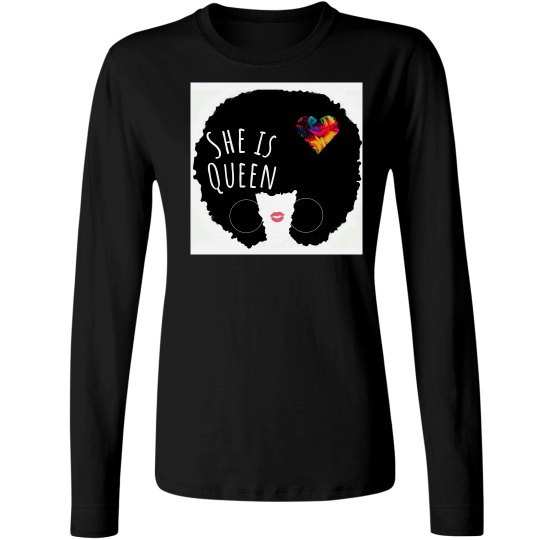 She is Queen Tee Long Sleeve