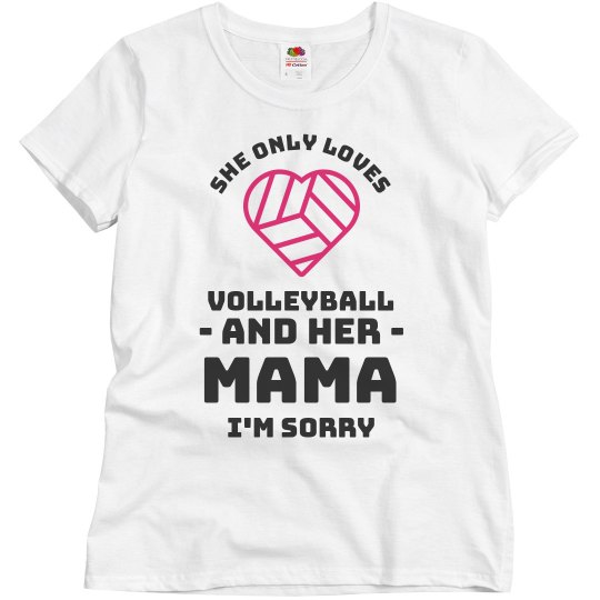 She Loves Her Mom & Volleyball Text