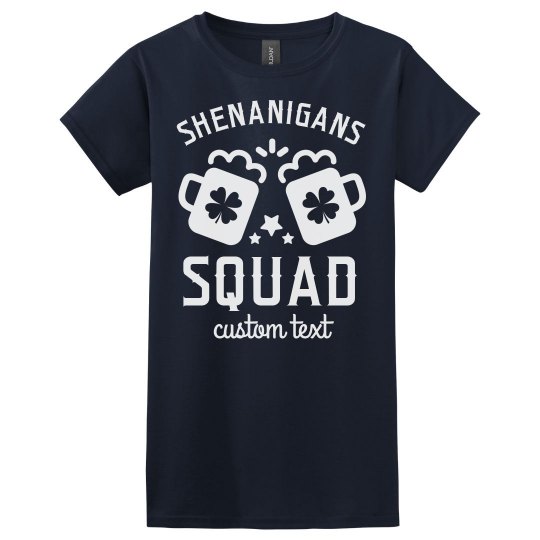Shenanigans Squad Customizable Group St. Patrick's Tees Shenanigans Squad Customizable Group St. Patrick's Tees