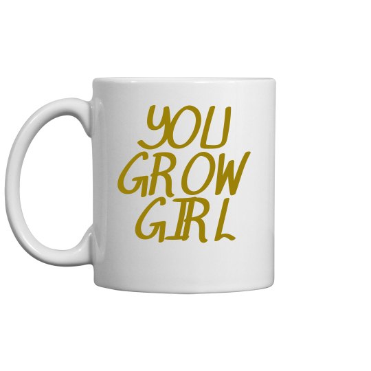 SheNOW You Grow Girl Coffee Cup