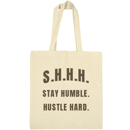 SHHH! STAY HUMBLE HUSTLE HARD BROWN TEXT TOTE BAG