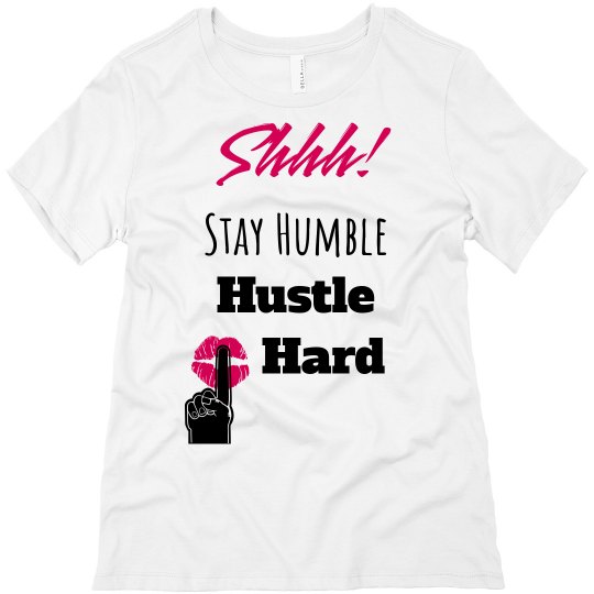 SHHH! STAY HUMBLE HUSTLE HARD Hot Pink Lips T-Shirt