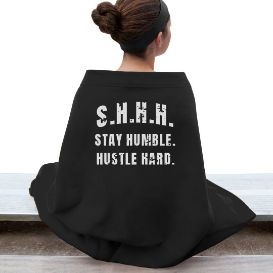 SHHH! STAY HUMBLE HUSTLE HARD WHITE TEXT BLANKET SHHH! STAY HUMBLE HUSTLE HARD WHITE TEXT BLANKET
