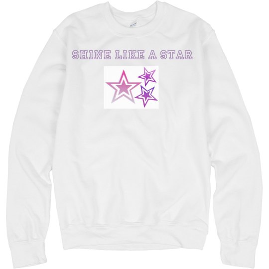 Shine like a star sweatshirt